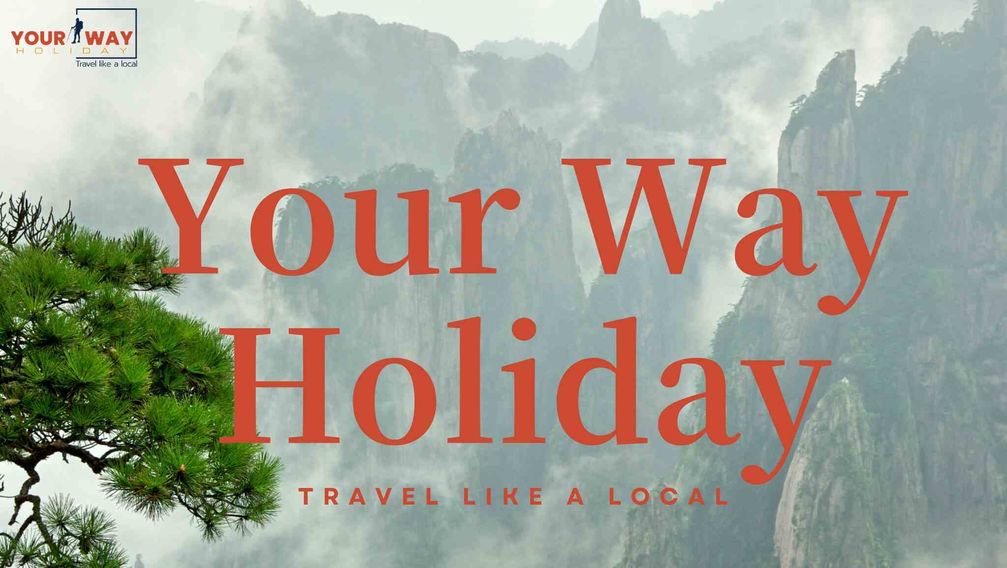 Your Way Holiday in Huangshan Your Way Holiday in Huangshan
